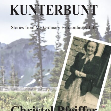 Kunterbunt: Stories from My Ordinary Extraordinary Life