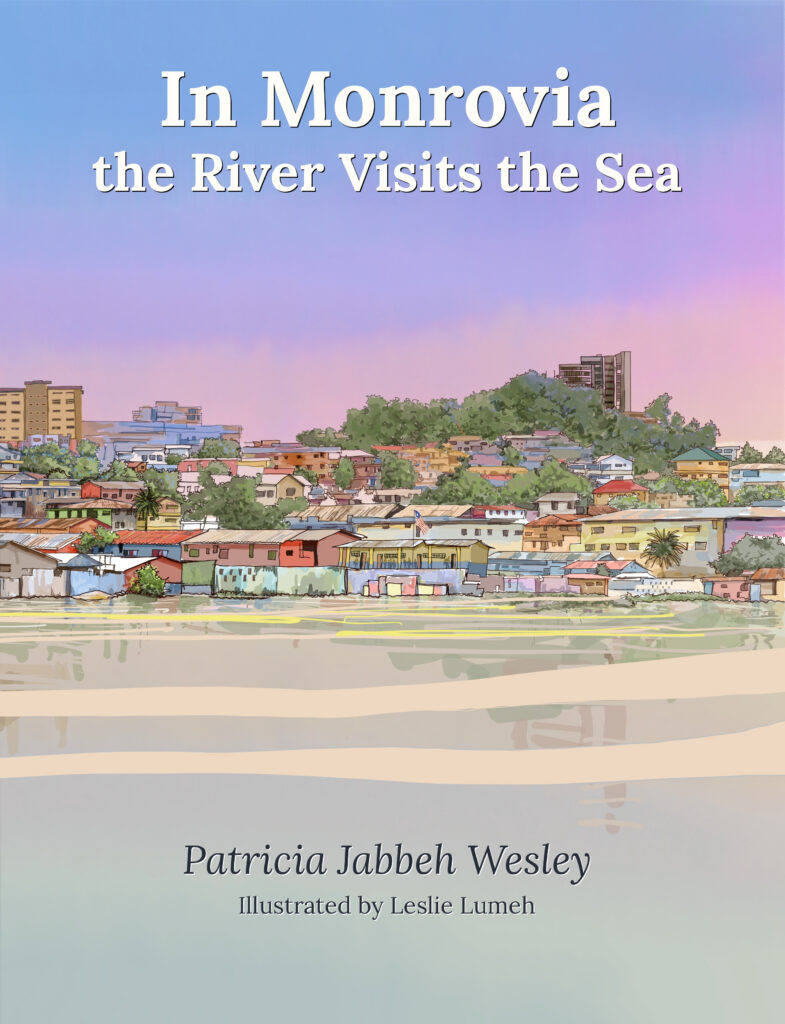 filename in-monrovia-the-river-visits-the-sea-cover-leslie-lumeh.jpg; alt text: Cover of In Monrovia, the River Visits the Sea by Patricia Jabbeh Wesley, illustrated by Leslie Lumeh, showing the Mesurado River meeting the sea.